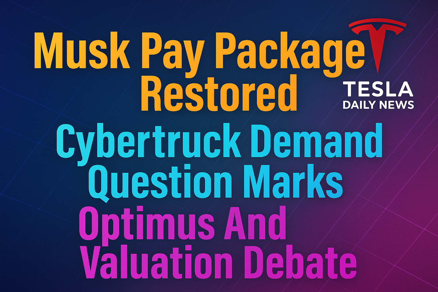 2025-12-22 Tesla News - Musk Pay Package Restored, Cybertruck Demand Question Marks, Optimus And Valuation Debate episode artwork