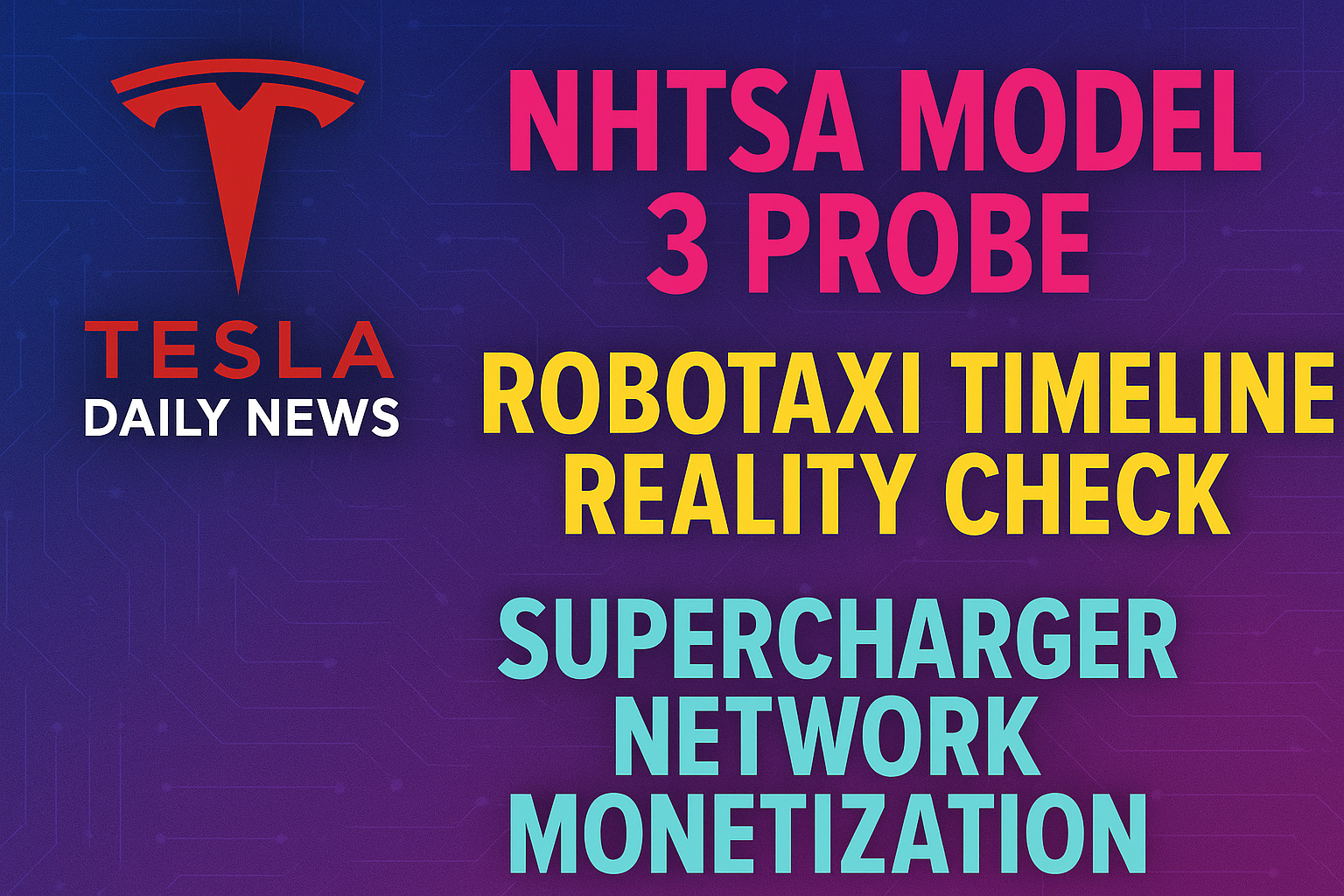 2025-12-27 Tesla News - NHTSA Model 3 Probe, Robotaxi Timeline Reality Check, Supercharger Network Monetization episode artwork