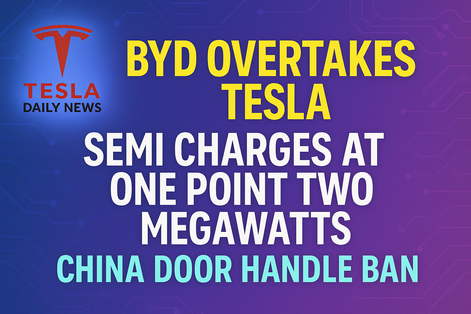 2026-01-05 Tesla News - BYD Overtakes Tesla, Semi Charges at One Point Two Megawatts, China Door Handle Ban episode artwork