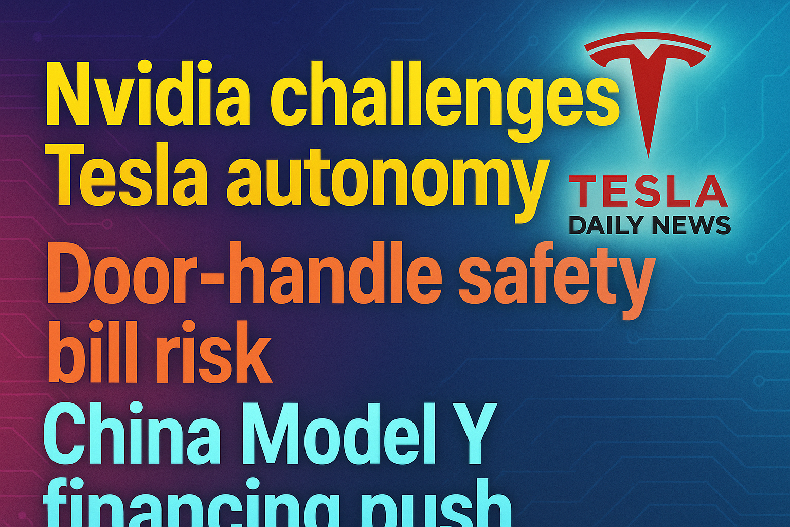 2026-01-09 Tesla News - Nvidia challenges Tesla autonomy, Door-handle safety bill risk, China Model Y financing push episode artwork