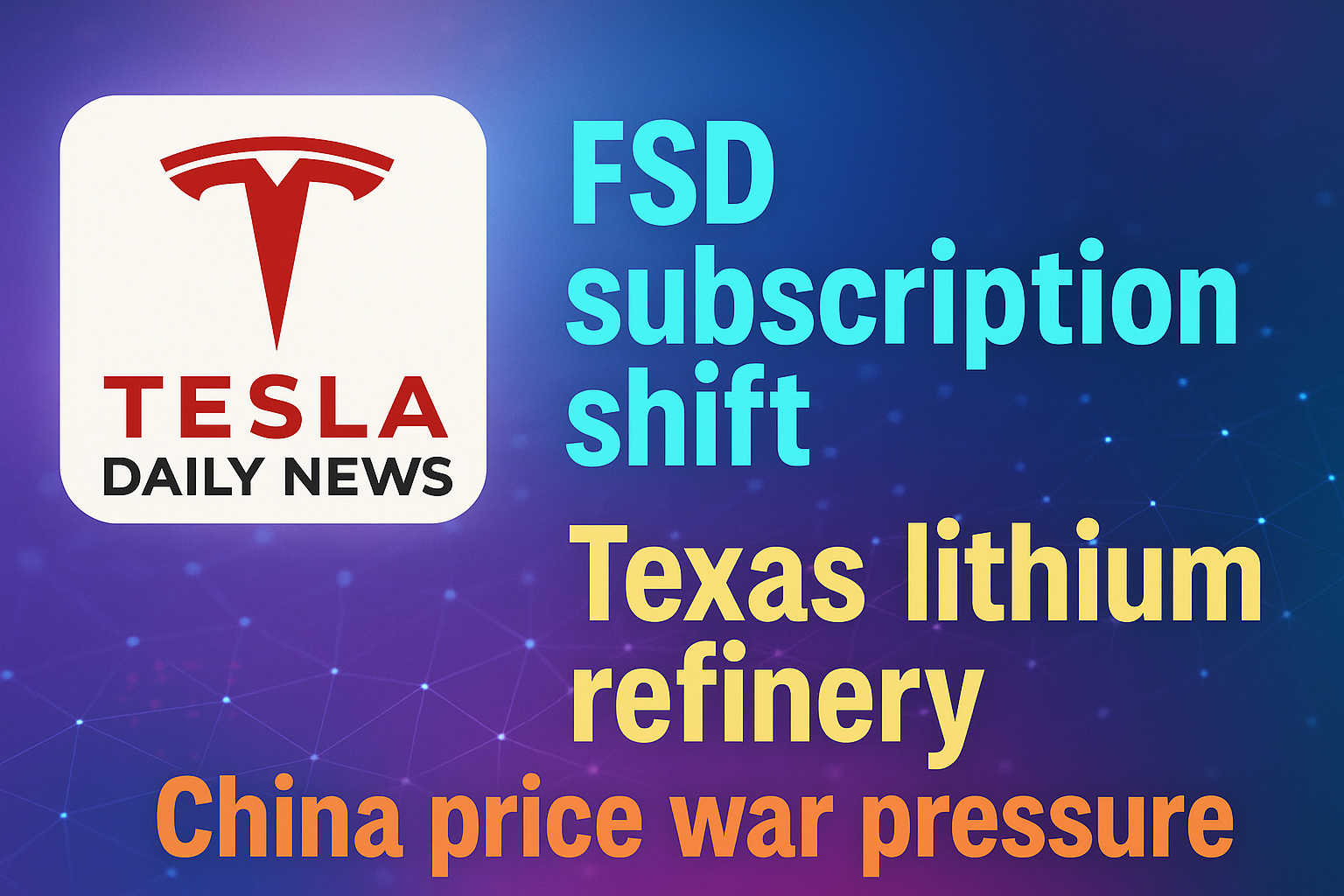 2026-01-17 Tesla News - FSD subscription shift, Texas lithium refinery, China price war pressure episode artwork
