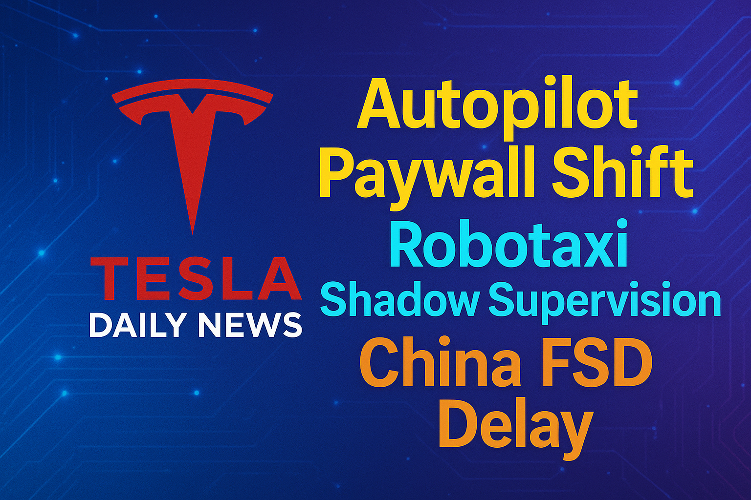 2026-01-25 Tesla News - Autopilot Paywall Shift, Robotaxi Shadow Supervision, China FSD Delay episode artwork