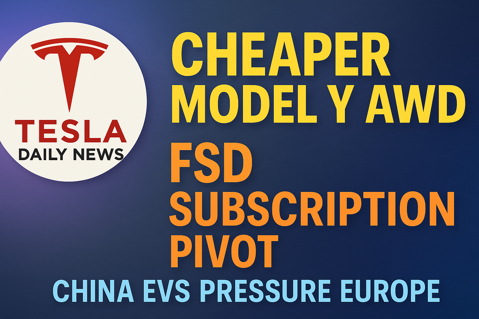 2026-02-06 Tesla News - Cheaper Model Y AWD, FSD subscription pivot, China EVs pressure Europe episode artwork