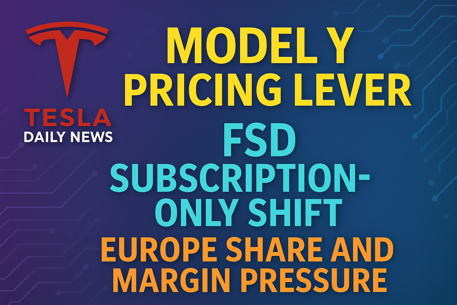 2026-02-09 Tesla News - Model Y pricing lever, FSD subscription-only shift, Europe share and margin pressure episode artwork