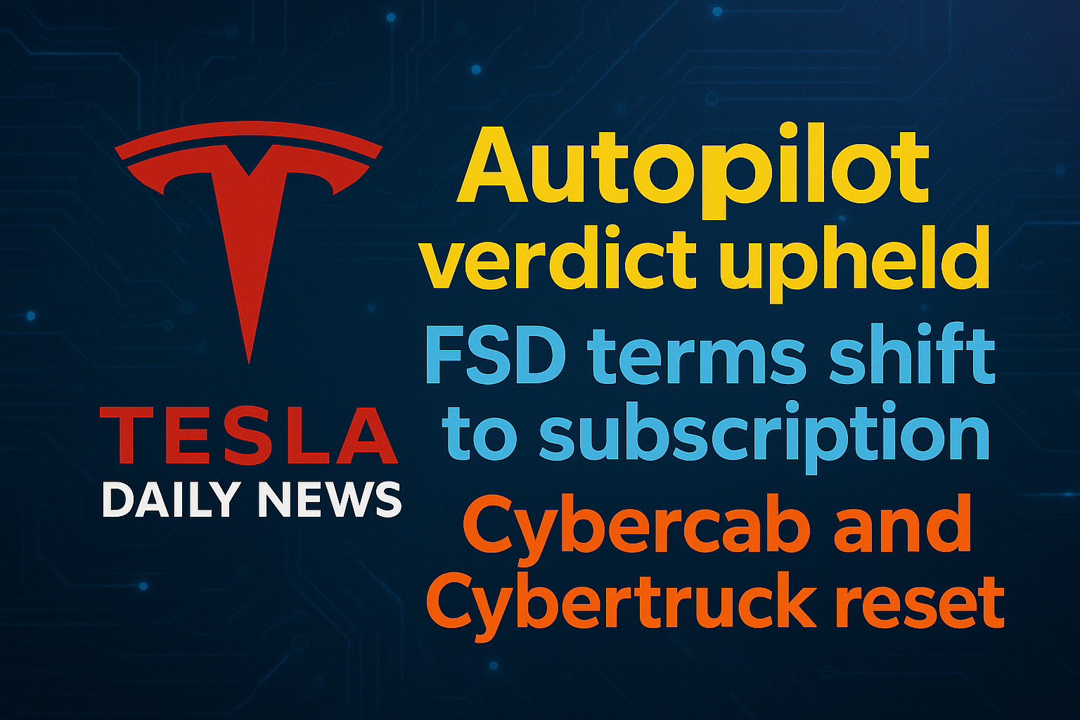 2026-02-22 Tesla News - Autopilot verdict upheld, FSD terms shift to subscription, Cybercab and Cybertruck reset episode artwork