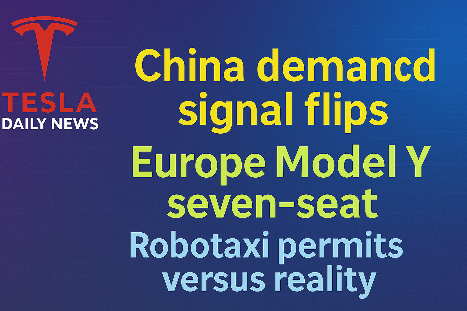 2026-03-01 Tesla News - China demand signal flips, Europe Model Y seven-seat, Robotaxi permits versus reality episode artwork