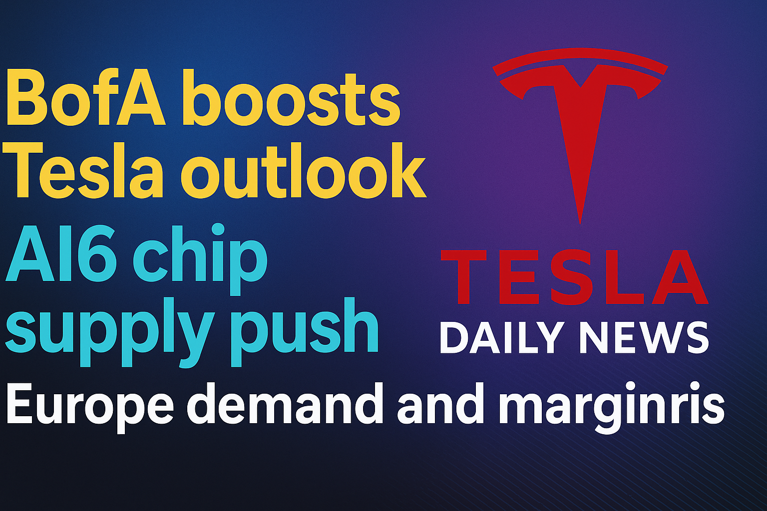 2026-03-06 Tesla News - BofA boosts Tesla outlook, AI6 chip supply push, Europe demand and margin risks episode artwork