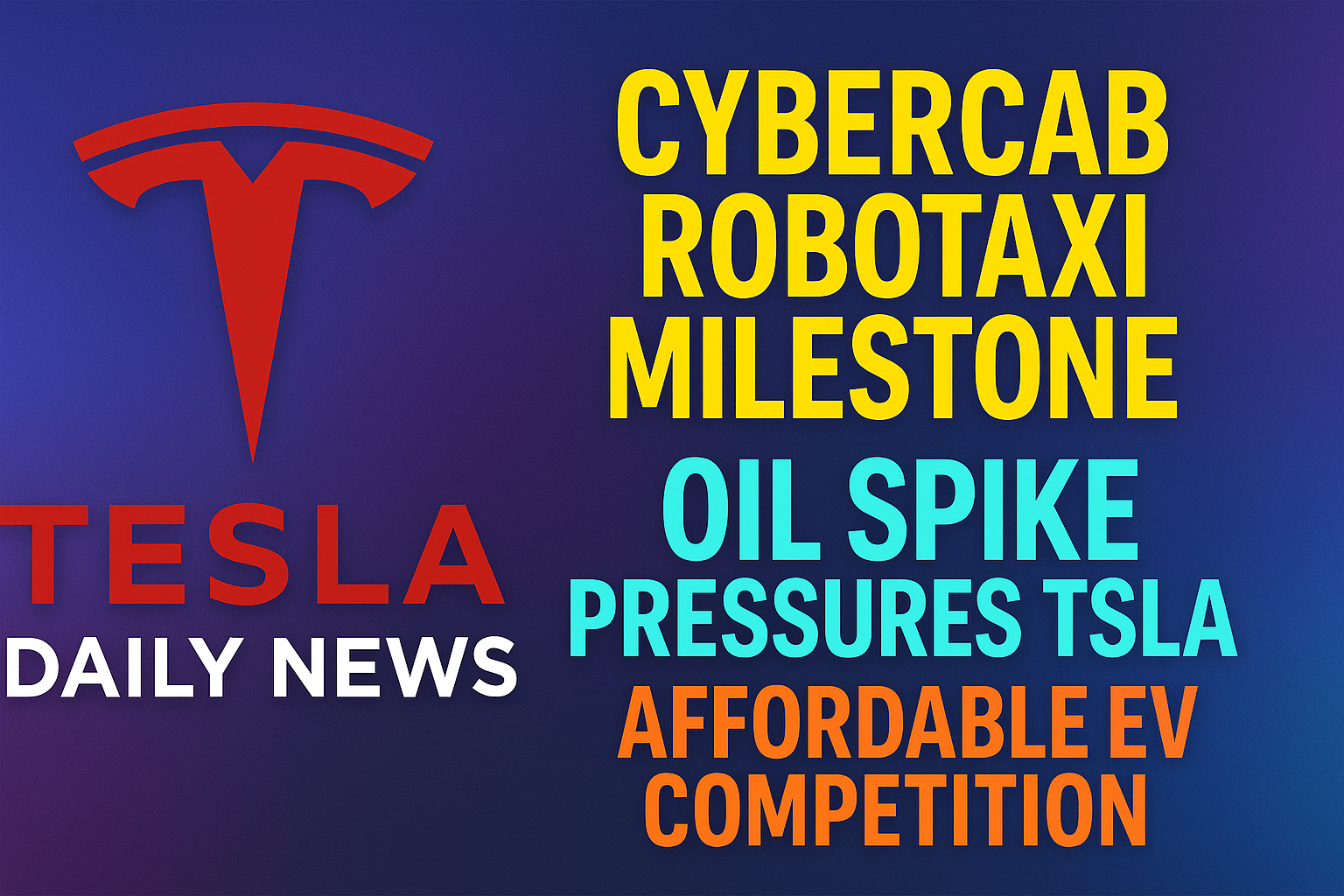 2026-03-10 Tesla News - Cybercab robotaxi milestone, Oil spike pressures TSLA, Affordable EV competition episode artwork