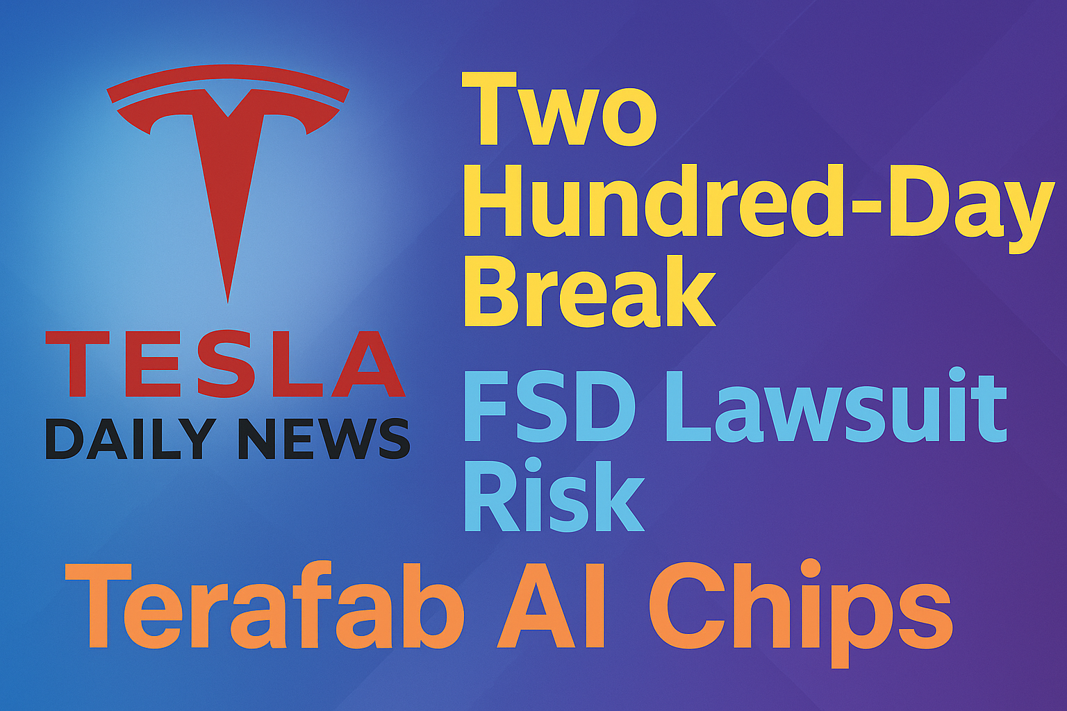 2026-03-16 Tesla News - Two Hundred-Day Break, FSD Lawsuit Risk, Terafab AI Chips episode artwork