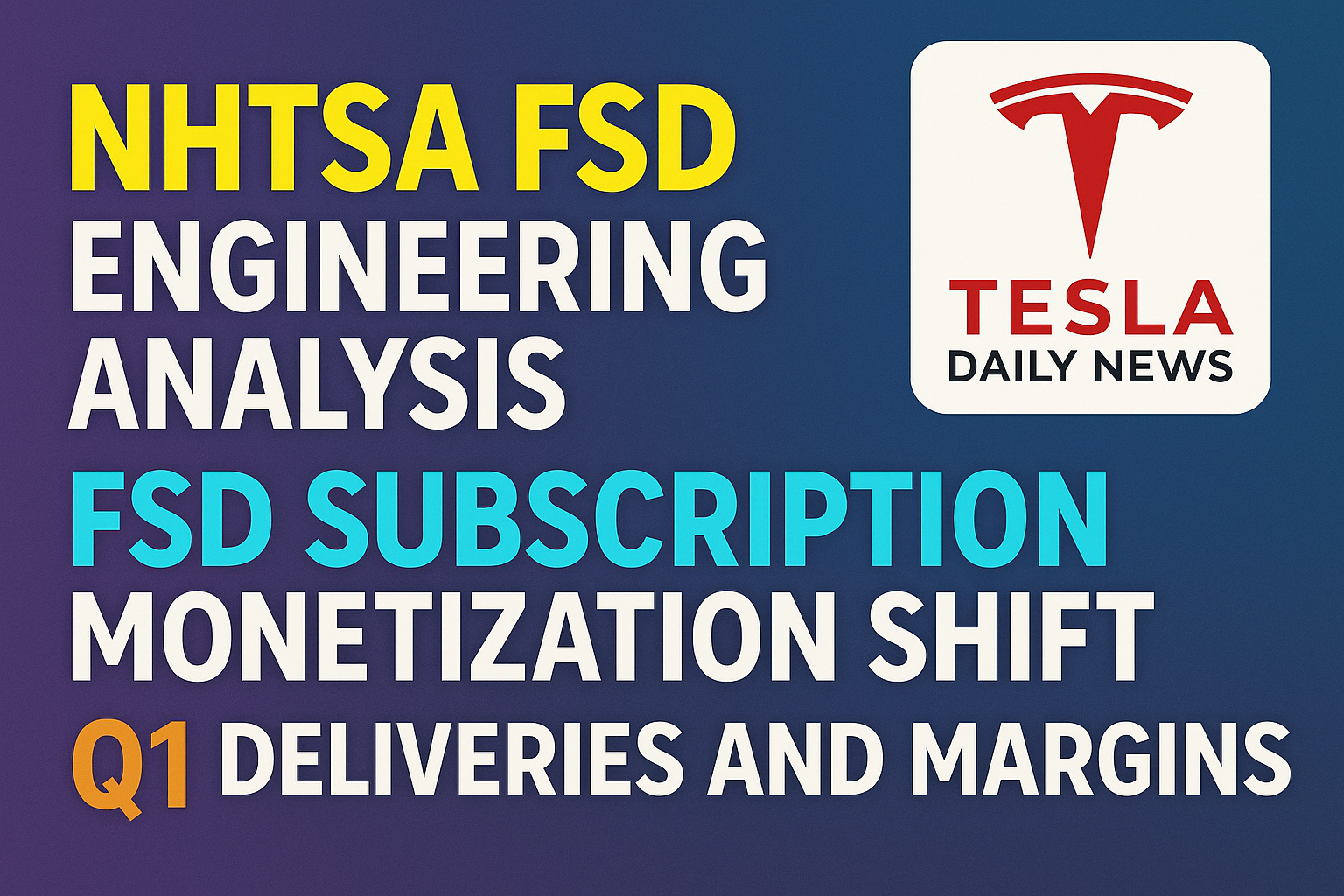 2026-03-22 Tesla News - NHTSA FSD Engineering Analysis, FSD Subscription Monetization Shift, Q1 Deliveries And Margins episode artwork
