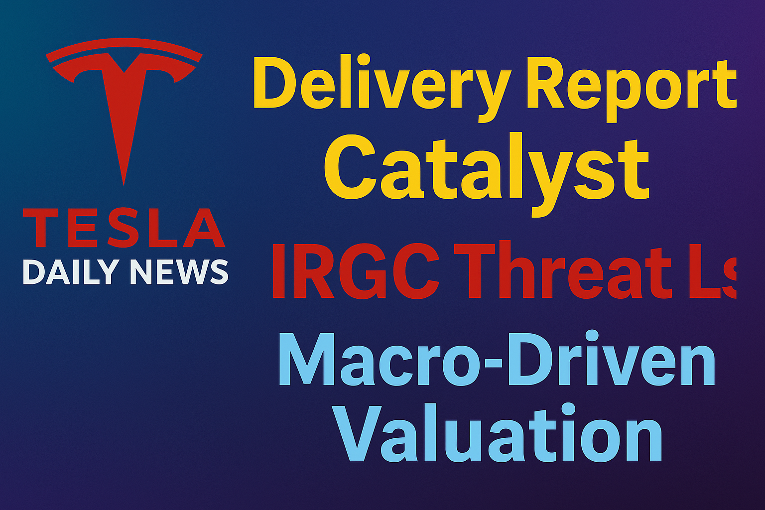 2026-04-01 Tesla News - Delivery Report Catalyst, IRGC Threat List, Macro-Driven Valuation episode artwork