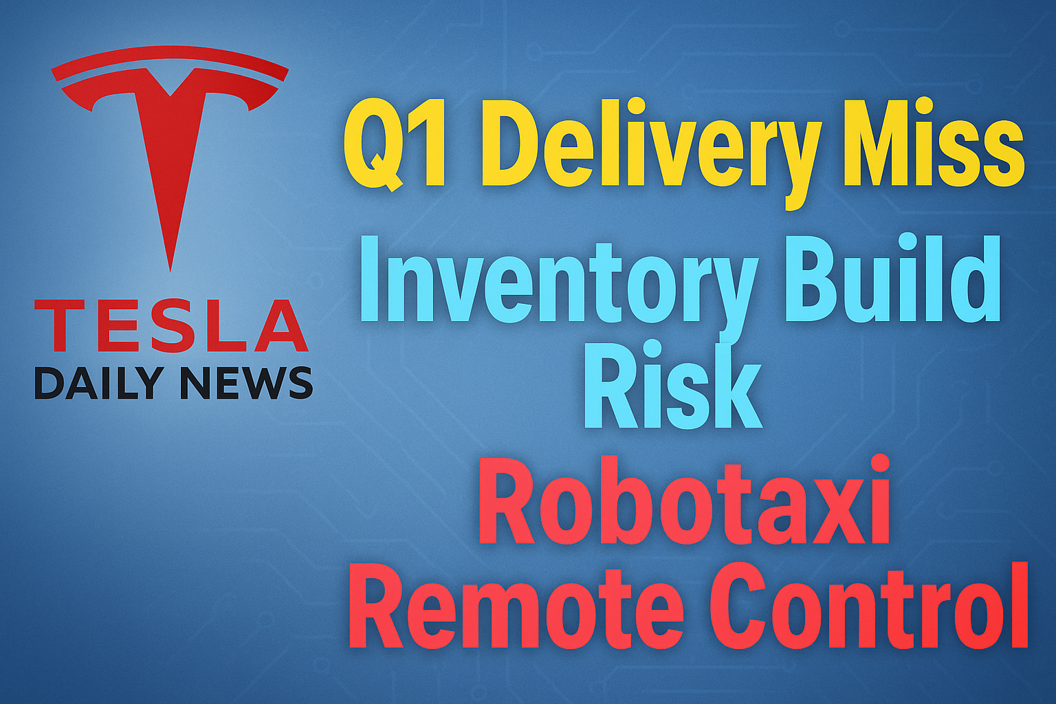 2026-04-03 Tesla News - Q1 Delivery Miss, Inventory Build Risk, Robotaxi Remote Control episode artwork