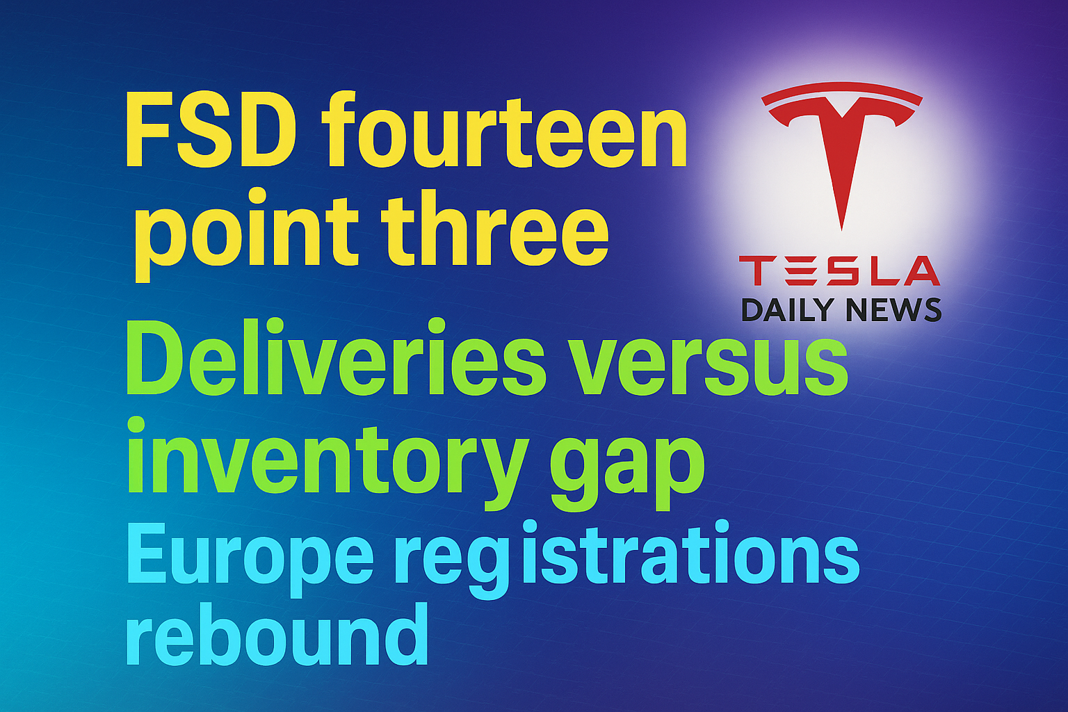 2026-04-09 Tesla News - FSD fourteen point three, Deliveries versus inventory gap, Europe registrations rebound episode artwork