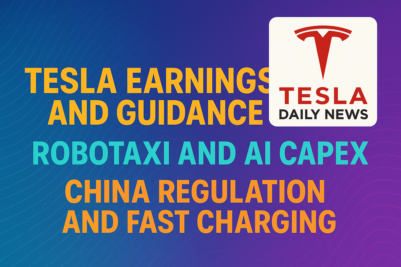 2026-04-22 Tesla News - Tesla earnings and guidance, Robotaxi and AI capex, China regulation and fast charging episode artwork