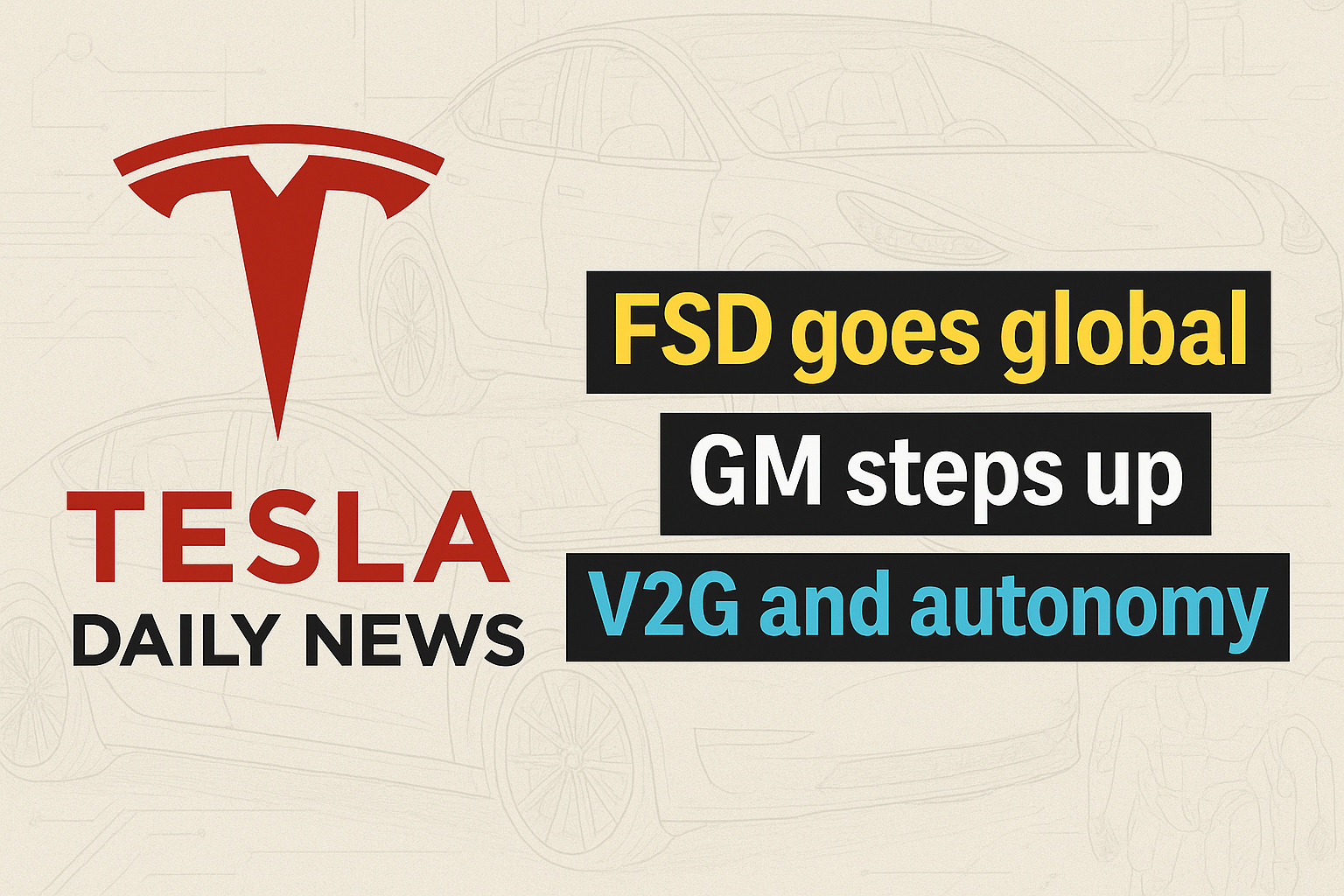 Tesla News - FSD Europe, GM V2G, Musk Mega-Merger Talk episode artwork